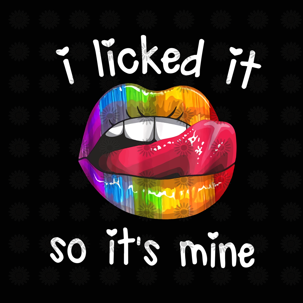 I licked it so it's mine svg, I licked it so it's mine, lips sexy svg, –  buydesigntshirt