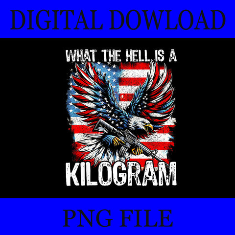  What The Hell Is A Kilogram George Washington PNG, Eagle 4th Of July PNG