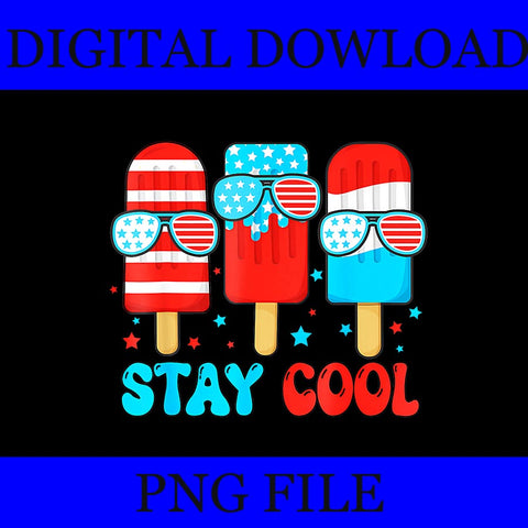 Stay Cool 4Th Of July  Popsicle American Flag PNG, Ice Cream 4th Of July PNG