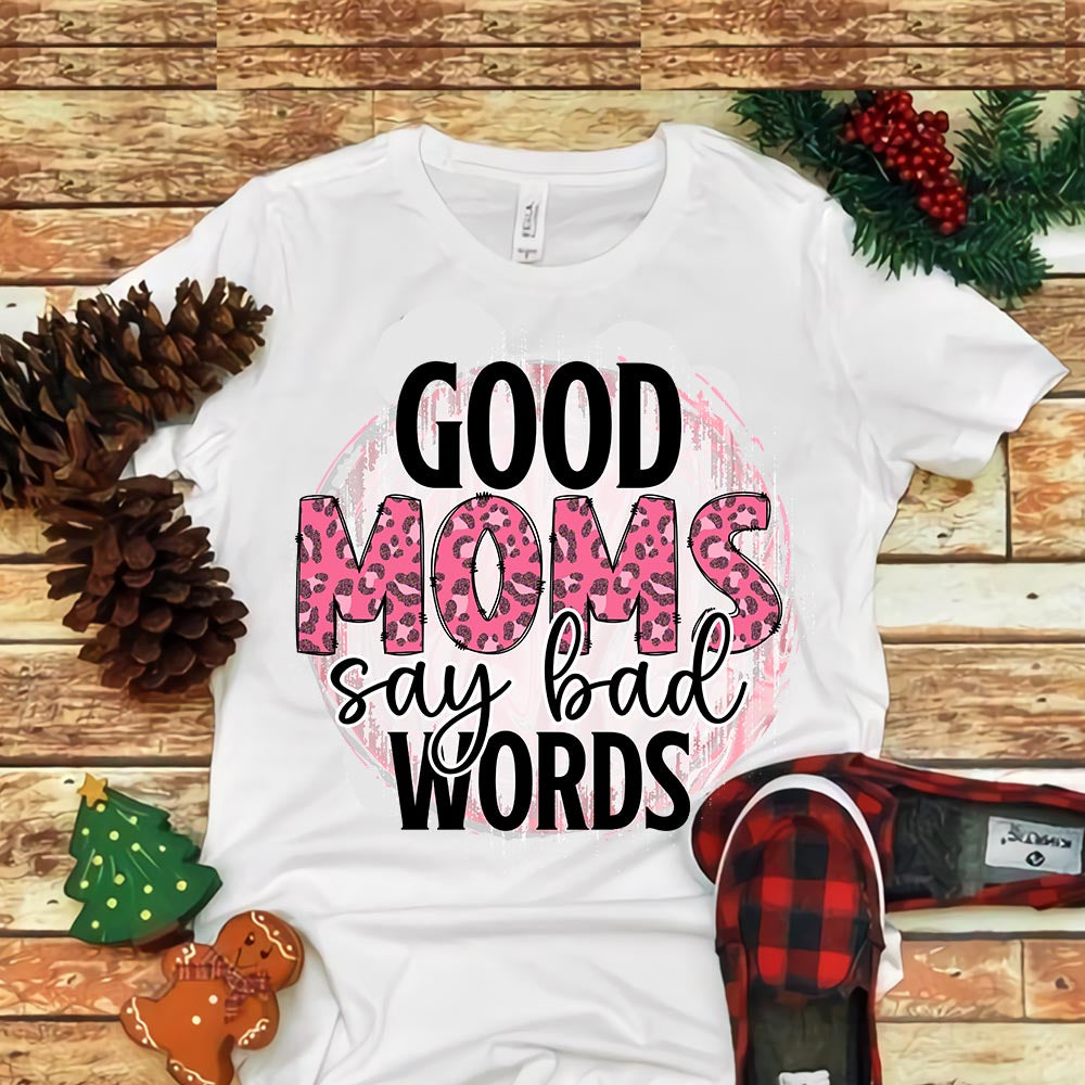 Good Moms Say Bad Words Png