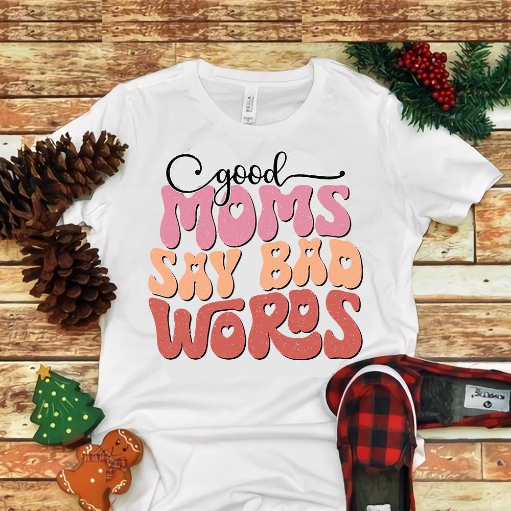 Good Moms Say Bad Words Png