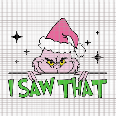 I Saw That Grinch Svg, Pink Grinch Svg, Pink Christmas Svg, Pink Grinchmas Svg, Grinchmas Svg, Woman Christmas Svg, Pink Woman Christmas Svg, Pink Woman Svg, Grinchmas Woman Svg, Christmas Svg