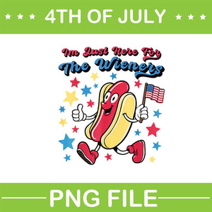 I'm Just Here For The Wieners PNG,  Hot Dog 4th Of July PNG