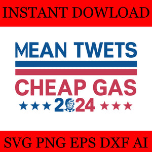 Mean Twets Cheap Gas Trump 2024 SVG