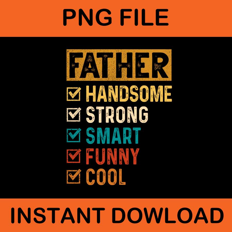 Father Handsome Strong Smart Funny Cool PNG