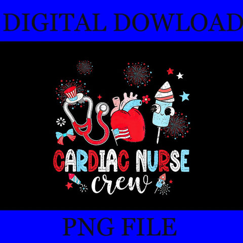 Red White & Blue Cardiac Crew PNG, Cardiac Nurse  Crew 4th Of July PNG