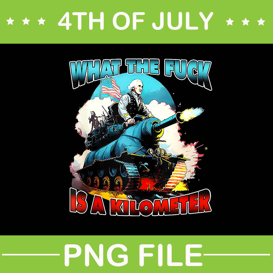 WTF What The Fuck Is A Kilometer George Washington  PNG,  George Washington 4th Of July PNG