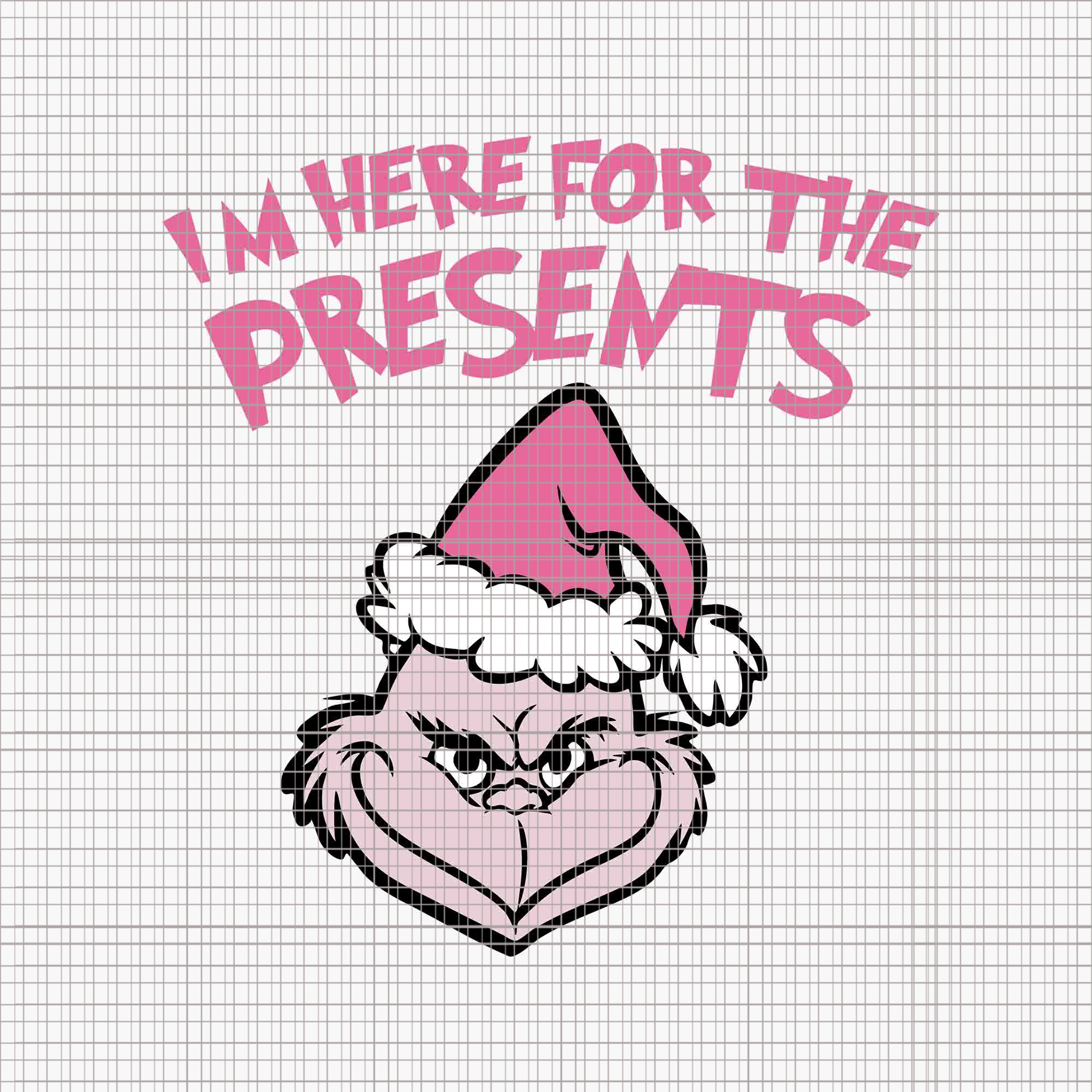 I'm Here For The Presents Grinch Svg, Pink Grinch Svg, Pink Christmas Svg, Pink Grinchmas Svg, Grinchmas Svg