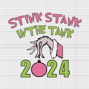 Stink Stank In The Tank 2024 Svg, Pink Grinch Svg, Pink Christmas Svg, Pink Grinchmas Svg, Grinchmas Svg