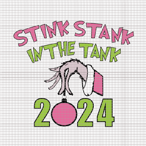 Stink Stank In The Tank 2024 Svg, Pink Grinch Svg, Pink Christmas Svg, Pink Grinchmas Svg, Grinchmas Svg