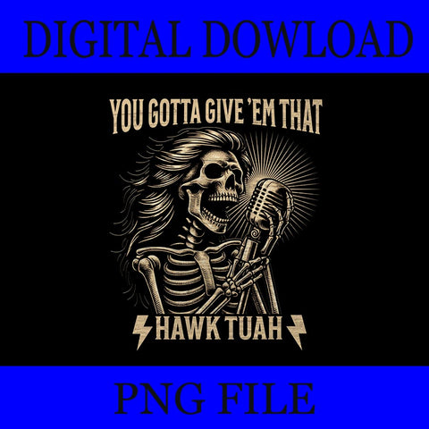 You gotta give ’em that ‘hawk tuah’ PNG, hawk tuah spit on that thing PNG