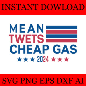 Mean Twets Cheap Gas Trump 2024 SVG