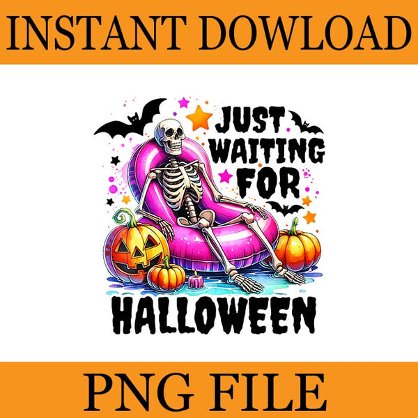 Just Waiting For Halloween Skeleton Spooky Vibe Summer PNG, Just Waiting For Halloween  PNG