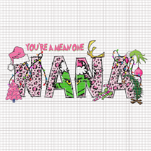 You're A Mean One Nana Png, Grinch Christmas Png, Pink Grinch Png, Pink Christmas Png, Pink Grinchmas Png