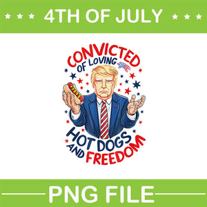 Trump convicted of loving hot dogs and freedom png