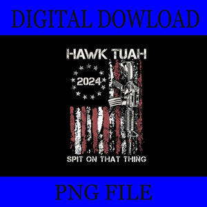  Hawk Tuah 24 Spit On That Thang PNG,  Hawk Tuah American Flag PNG