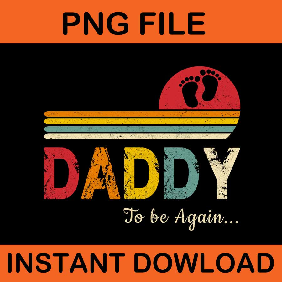 Daddy To Be Again Png, Father Day Png