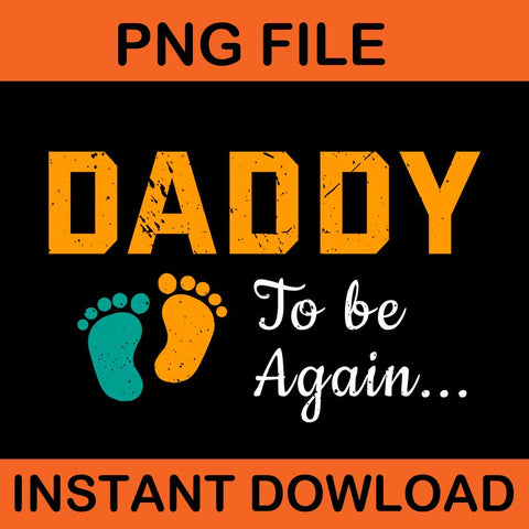 Daddy To Be Again Png, Father Day Png