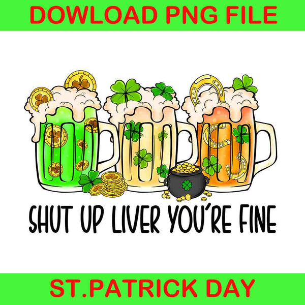Shut Up Liver You're Fine Png