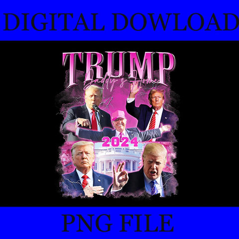 Take America Back PNG, Daddy's Home Trump Pink Bootleg PNG