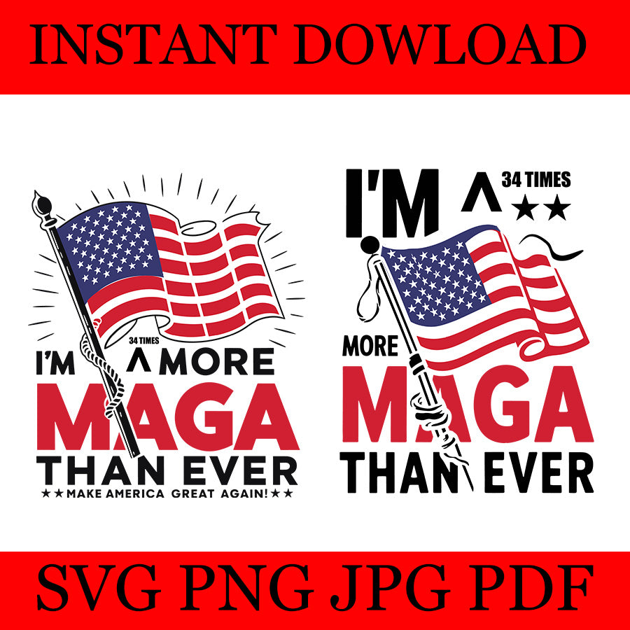 I'm 34 Times More Maga Than Ever SVG