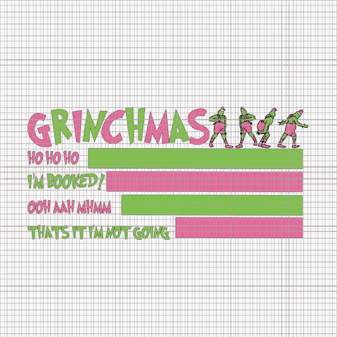 Grinchmas Ho Ho I'm Booked OOh Akk That's It's I'm Going Svg, Pink Grinch Svg, Pink Christmas Svg, Pink Grinchmas Svg, Grinchmas Svg, Woman Christmas Svg, Pink Woman Christmas Svg, Pink Woman Svg, Grinchmas Woman Svg, Christmas Svg