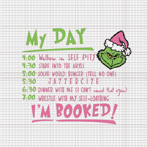 My Day I'm Booked Svg, Pink Grinch Svg, Pink Christmas Svg, Pink Grinchmas Svg, Grinchmas Svg, Woman Christmas Svg, Pink Woman Christmas Svg, Pink Woman Svg, Grinchmas Woman Svg, Christmas Svg