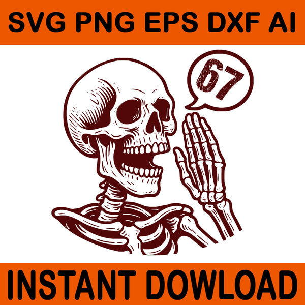 67 Spooky Squad Skeleton SVG, 67 Skeleton Halloween Svg, 67 Skeleton Svg, 67 Meme Skeleton SVG, Six Seven Skeleton SVG, 67 Hand Skeleton Halloween SVG