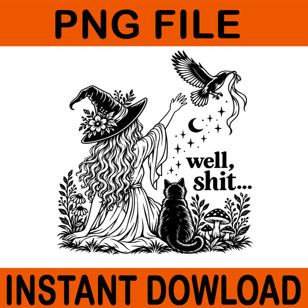 Well Shit Witch Crow Magic Svg, Well Shit Witch Crow Svg, Well Shit Halloween Png, Well Shit Witch Cat Svg, Well Shit Witch Cat png