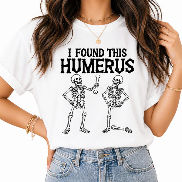 I Found This Humerus SVG PNG, Funny Skeleton Halloween Design, Humerus Bone Pun Shirt, Spooky Anatomy Graphic