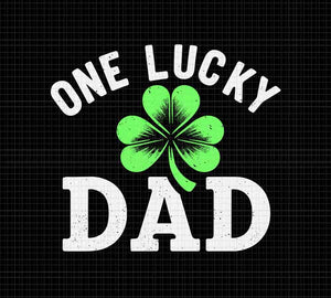 One Lucky Dad Svg, Father Irish St Patrick's Day Svg, Father Shamrock Svg