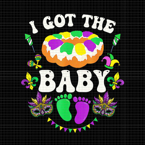 I Got The Baby Pregnancy Announcement Png, Funny Mardi Gras Png, Mardi Gras Baby Png