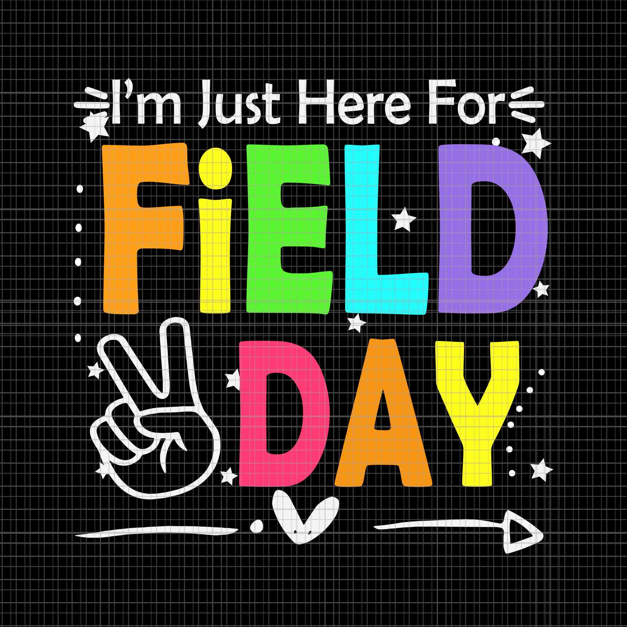 I'm Just Here For Field Day Svg, Funny School Field Day 2023 Svg, Field Day 2023 Svg