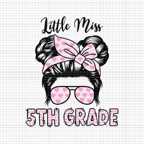 Little Miss 5th Grade Svg, Hello 5th Grade Messy Bun Heart Back To School Svg, Back To School Svg, 5th Grade Messy Bun Svg