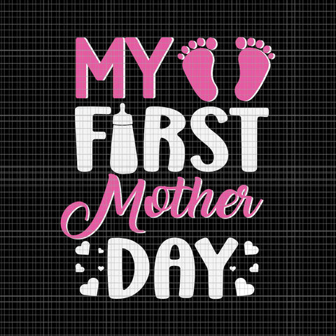 Being Mom My First Mother's Day Svg