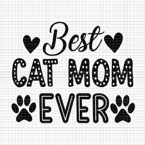 Best Cat Mom Ever Svg, Cat Mom Svg