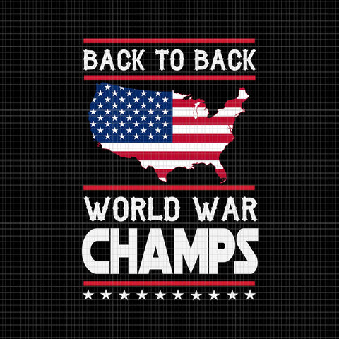 Back To Back World War Champs US Flag 4th Of July Svg, Flag 4th Of July Svg, Flag Map Svg