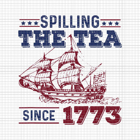 Spilling The Tea Since 1773 History Teacher 4th Of July Svg, Spilling The Tea Since 1773 Svg, 4th Of July Svg