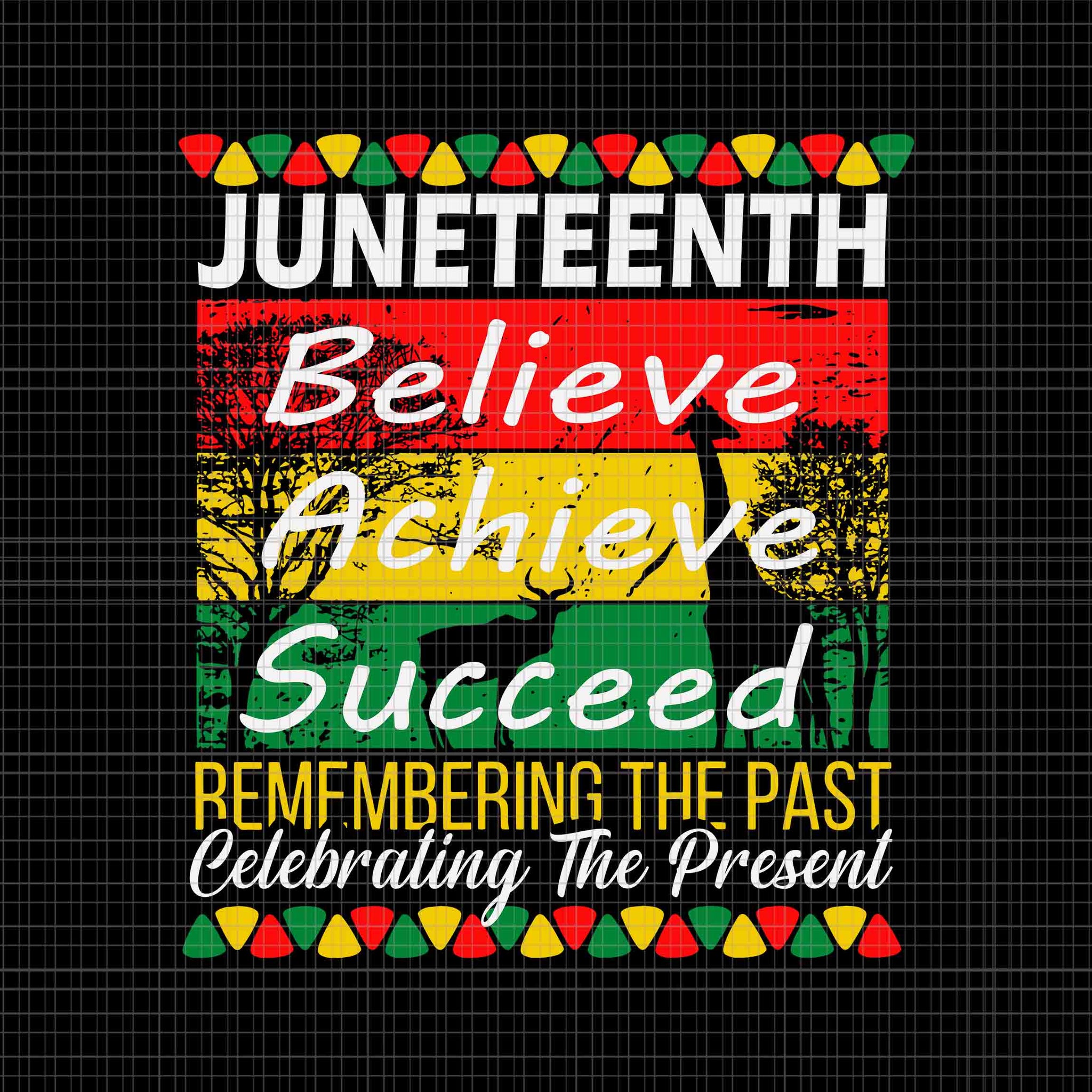 Juneteenth Is My Independence Day Black Pride Melanin Svg, Juneteenth Believe Achieve Succeed Remembering The Past Celebrating The Present Svg, Juneteenth Day Svg, Juneteenth 1865 Svg