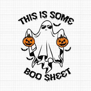 This Is Some Boo Sheet Ghost Halloween Svg, Boo Sheet Svg, Boo Svg, Ghost Svg, Halloween Svg