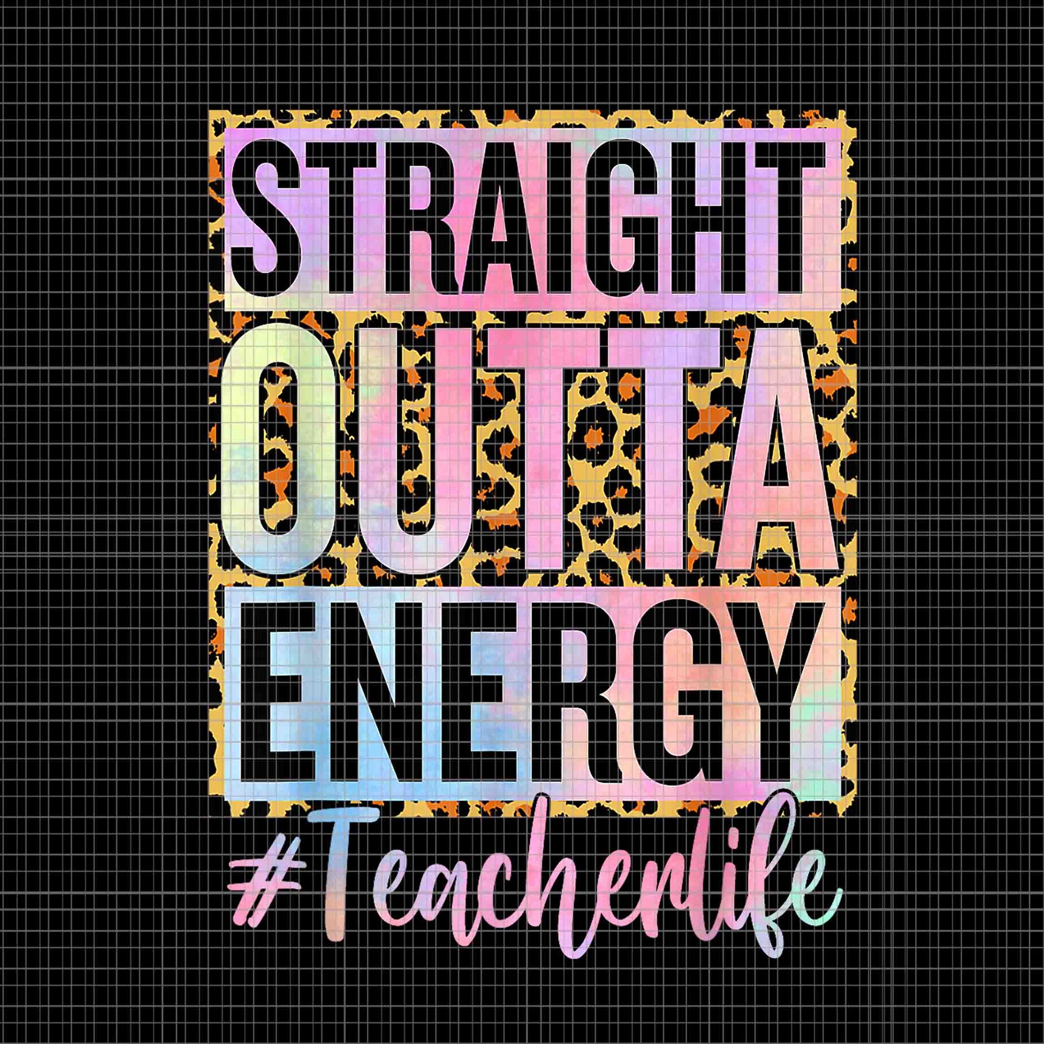 Paraprofessional Straight Outta Energy Teacher Life Png, Straight Outta Energy Png, Teacher Life Png