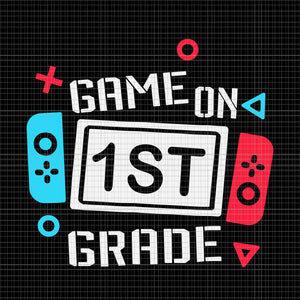 Game On 1ST Grade Svg, First Grade Back To School Svg, Back To School Svg, School Svg, 1ST Grade Svg