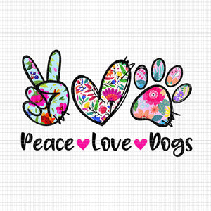 Peace Love Dogs Floral Dog Paw Dog Mom Png, Mother's Day Png, Peace Love Dogs Floral Png, Mother Day Png