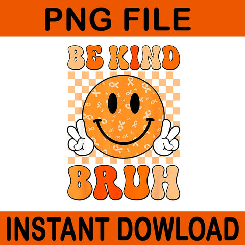 Be kind Bruh Smile PNG