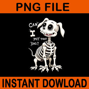 Can I Pet That Dog Skeleton Halloween PNG