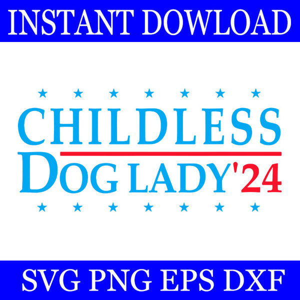 Childless Dog Lady 2024 SVG