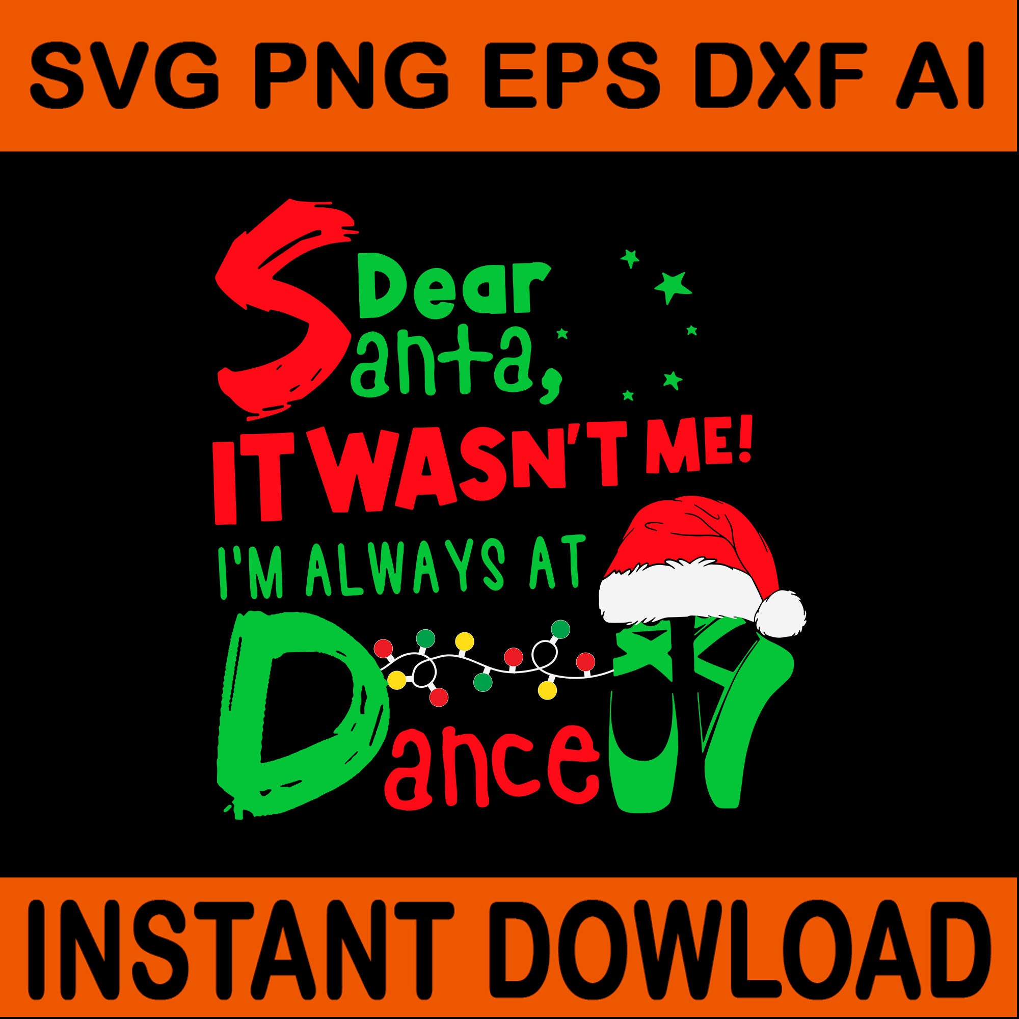 Dear Santa It Wasn't Me I'm Always At Dance Svg, Dance Christmas Svg, Dance Xmas Svg