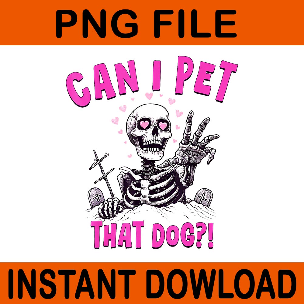 Can I Pet That Dog Skeleton Halloween PNG