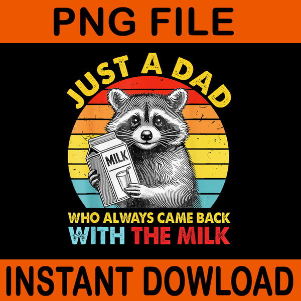 Just A Dad Who Always Came Back With The Milk PNG, Father Day PNG, Racoon Father Day PNG