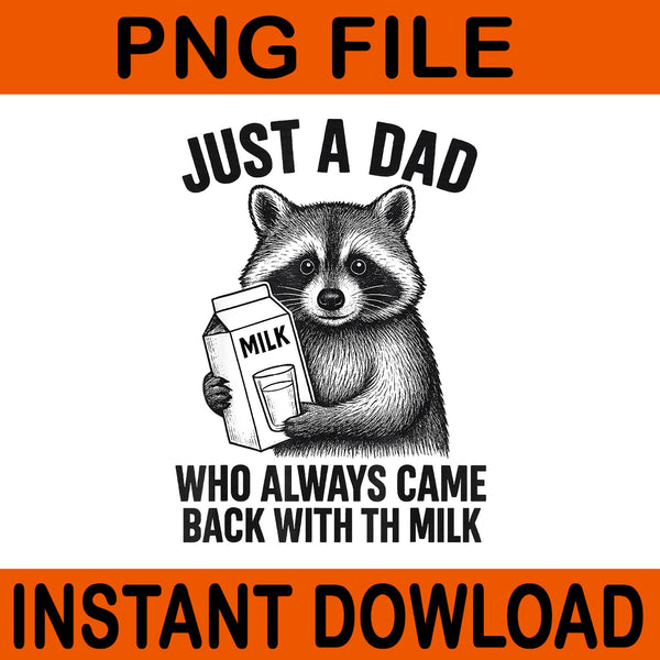 Just A Dad Who Always Came Back With The Milk PNG, Father Day PNG, Racoon Father Day PNG